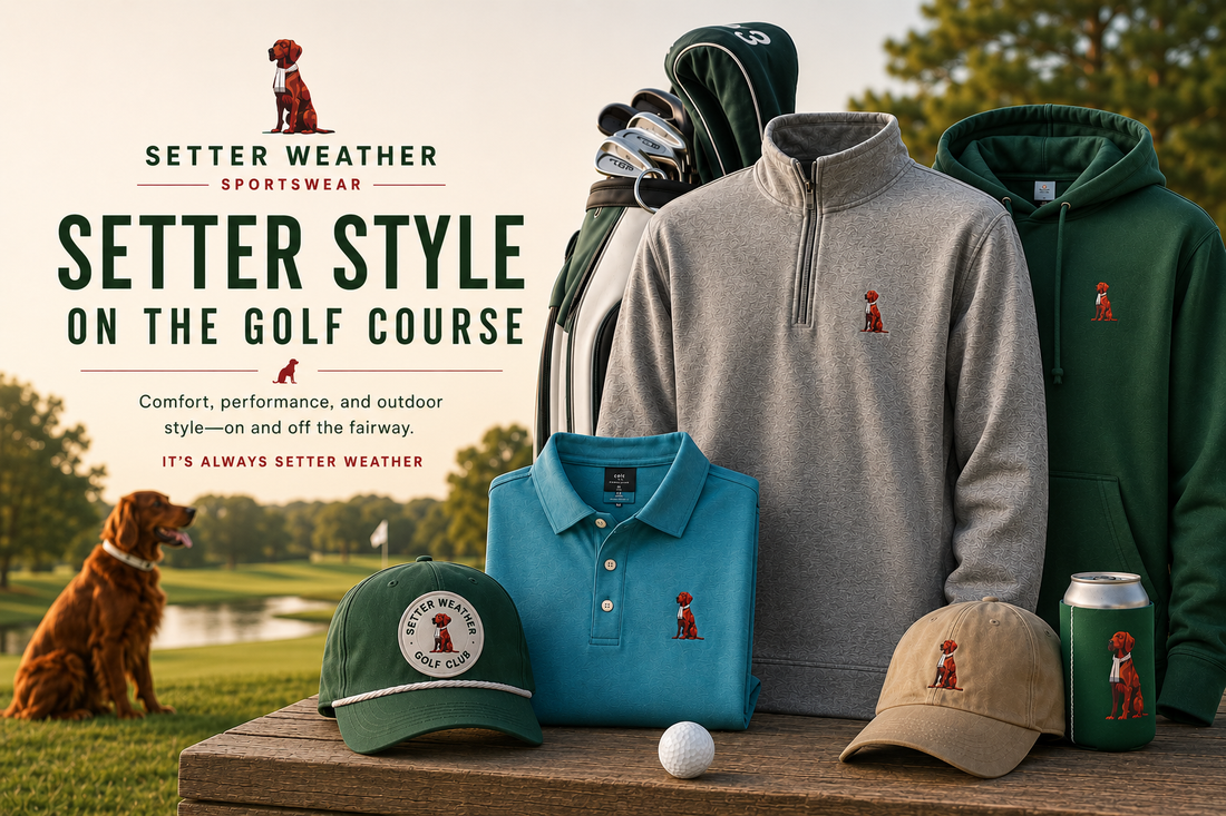 Setter Weather Style on the Golf Course | Comfortable Golf Apparel for Everyday Life